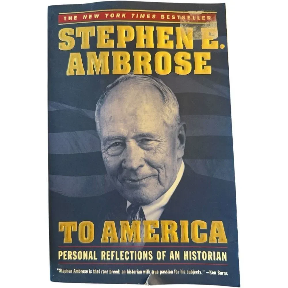 Stephen E Ambrose To America Personal Reflections Paperback Book